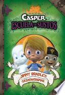 Jimmy Bradley: Cazafantasmas (Casper. Escuela de Sustos 2)