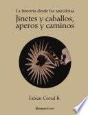 Jinetes y caballos, aperos y caminos