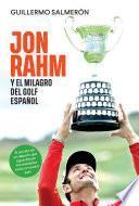 Jon Rahm y el milagro del golf español
