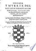 Jornada y muerte del rey don Sebastian de Portugal, sacada de las obras del Franchi, ciudadano de Genova, y de otros muchos papeles autenticos