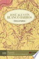 JOSE AGUSTÍN BLANCO BARROS. Obras completas, Tomo III