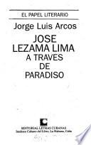 Jose Lezama Lima a traves de Paradiso