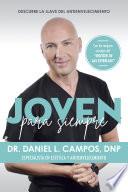 Joven Para Siempre: Descubre La Llave del Antienvejecimiento / Forever Young: Discover the Key to Anti-Aging