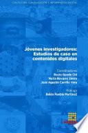 Jóvenes investigadores: Estudios de caso en contenidos digitales