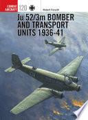 Ju 52/3m Bomber and Transport Units 1936-41