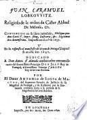 Juan Caramuel Lobkovvitz ... convencido en su libro intitulado Philippus prudens Caroli V Imper. filius Lusitaniae etc. legitimus rex demonstratus, impresso en el año de 1639 y en su Respuesta al manifiesto del reyno de Portugal, impressa en este año 1642 ...