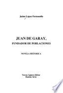 Juan de Garay, fundador de poblaciones