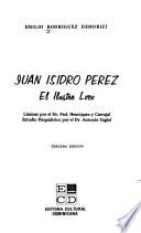 Juan Isidro Pérez, el ilustre loco