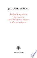 Juan Pérez de Moya: Arithmética práctica y speculativa ; Varia historia de sanctas e illustres mugeres