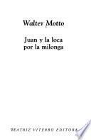 Juan y la loca por la milonga