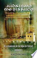 Judaismo Mesianico: El Avivamiento de Los Hijos de Yisrael