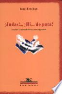 Judas!-- Hi-- de puta!