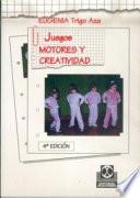 JUEGOS MOTORES Y CREATIVIDAD