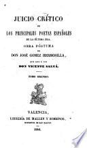 Juicio crítico de los principales poetas españoles de la última era: El conde de Noroña. D. Melchor Gaspar de Jovellanos. D. Nicasio Álvarez de Cienfuegos. D. José María Roldan. D. Francisco de Castro. D. Manuel de Arjona. D. Francisco Sanchez Barbero