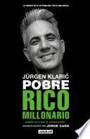 Jürgen Klaric. Pobre Rico Millonario / Jürgen Klaric: Poor Rich Millionaire