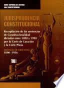 Jurisprudencia constitucional: Sentencias de Corte Plena, 1890-1936