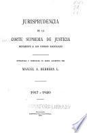 Jurisprudencia de la Corte Suprema de Justicia referente a los códigos nacionales: 1917-1920