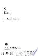 K (Killer).