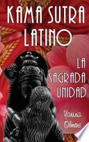 Kama Sutra Latino: la Sagrada Unidad