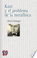 Kant y el problema de la metafísica