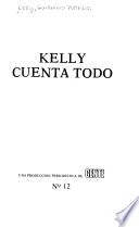 Kelly cuenta todo