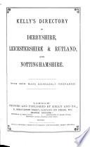 Kelly's Directory of the Counties of Nottinghamshire, Leicestershire & Rutland and Derbyshire