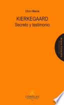 KIERKEGAARD. Secreto y testimonio