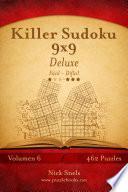 Killer Sudoku 9x9 Deluxe - De Fácil a Difícil - Volumen 6 - 462 Puzzles