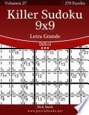 Killer Sudoku 9x9 Impresiones con Letra Grande - Difícil - Volumen 27 - 270 Puzzles