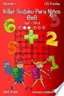 Killer Sudoku Para Niños 6x6 - De Fácil a Difícil - Volumen 1 - 145 Puzzles