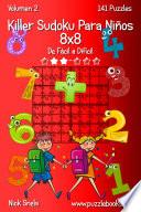 Killer Sudoku Para Niños 8x8 - De Fácil a Difícil - Volumen 2 - 141 Puzzles