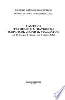 L'America tra reale e meraviglioso scopritori, cronisti, viaggiatori