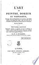 L'Art du peintre, doreur et vernisseur ...