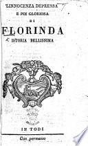 L'Innocenza depressa e poi gloriosa di Florinda. Istoria bellissima. In verse
