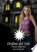 L'Ordine del Sole - L'Inizio della Fine