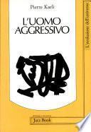 L'uomo aggressivo