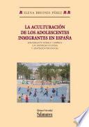 La aculturación de los adolescentes inmigrantes en España