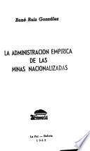 La administración empírica de las minas nacionalizadas