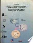 La Adopcion de Tecnologias. la Perspectiva Del Agricultor Y Sus Implicaciones Para la Elaboracion de Politicas