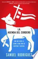 La Agenda del Cordero: Por Que Jesus Le Llama A una Vida de Rectitud y Justicia = The Lamb's Agenda