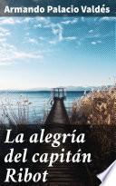 La alegría del capitán Ribot