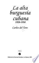 La alta burguesía cubana, 1920-1958