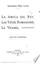 La amiga del rey, las tiples, romanones, la vicaría