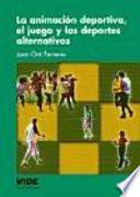 La animación deportiva, el juego y los deportes alternativos