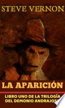 La Aparición: Libro uno de la trilogía del demonio andrajoso