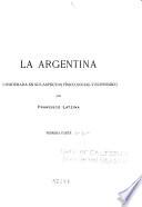 La Argentina considerada en sus aspectos físico, social y económico