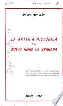 La arteria histórica del Nuevo Reino de Granada, Cartagena-Santa Fe, 1538-1798