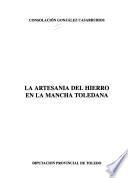 La artesania del hierro en La Mancha toledana