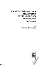 La atención médica argentina en el siglo XX
