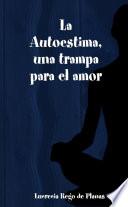 La Autoestima, una trampa para el amor